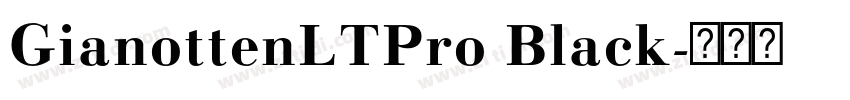 GianottenLTPro Black字体转换 GianottenLTPro Black字体转换